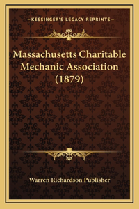 Massachusetts Charitable Mechanic Association (1879)