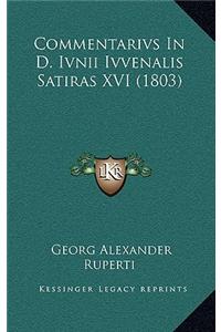 Commentarivs In D. Ivnii Ivvenalis Satiras XVI (1803)