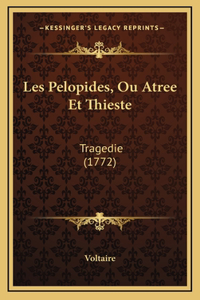 Les Pelopides, Ou Atree Et Thieste