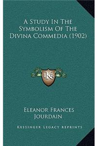 A Study In The Symbolism Of The Divina Commedia (1902)