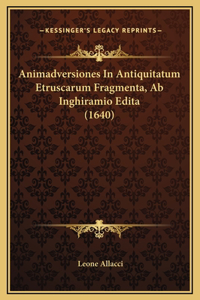 Animadversiones In Antiquitatum Etruscarum Fragmenta, Ab Inghiramio Edita (1640)