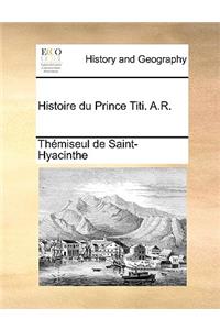 Histoire du Prince Titi. A.R.