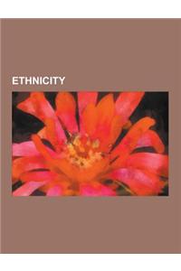 Ethnicity: Ethnocentrism, Nation, Cossacks, Ethnic Group, Ethnology, Ethnic Conflict, Y-DNA Haplogroups by Ethnic Groups, Race an