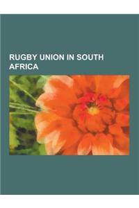 Rugby Union in South Africa: 1995 Rugby World Cup, Rugby Union Stadiums in South Africa, Rugby Union Tours of South Africa, South Africa National R