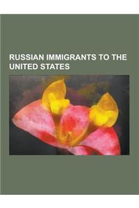 Russian Immigrants to the United States: Alexey Pajitnov, Yul Brynner, Nastia Liukin, Regina Spektor, Sergei Fedorov, Michael Lucas, Vladimir K. Zwory