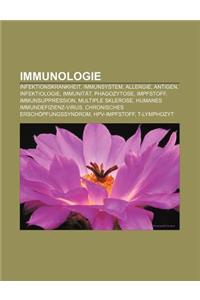 Immunologie: Infektionskrankheit, Immunsystem, Allergie, Antigen, Infektiologie, Immunitat, Phagozytose, Impfstoff, Immunsuppressio