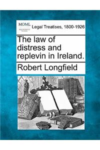 Law of Distress and Replevin in Ireland.