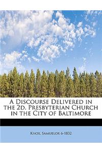 A Discourse Delivered in the 2D. Presbyterian Church in the City of Baltimore