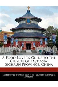 A Food Lover's Guide to the Cuisine of East Asia