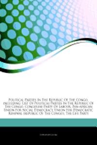 Articles on Political Parties in the Republic of the Congo, Including: List of Political Parties in the Republic of the Congo, Congolese Party of Labo