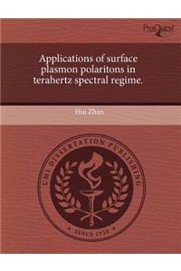 Applications of Surface Plasmon Polaritons in Terahertz Spectral Regime