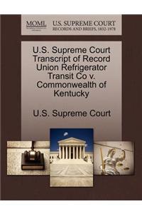 U.S. Supreme Court Transcript of Record Union Refrigerator Transit Co V. Commonwealth of Kentucky