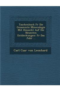 Taschenbuch Fur Die Gesammte Mineralogie Mit Hinsicht Auf Die Neuesten Entdeckungen