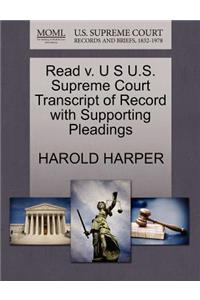 Read V. U S U.S. Supreme Court Transcript of Record with Supporting Pleadings