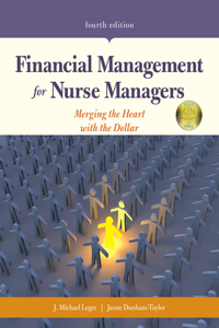 Financial Management for Nurse Managers: Merging the Heart with the Dollar