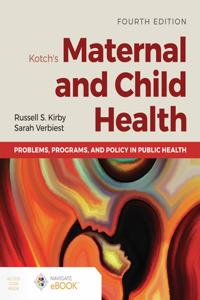 Kotch's Maternal and Child Health: Problems, Programs, and Policy in Public Health