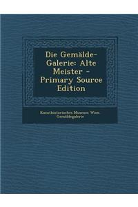 Die Gemalde-Galerie: Alte Meister