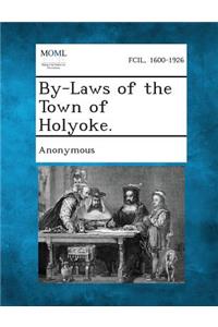By-Laws of the Town of Holyoke.