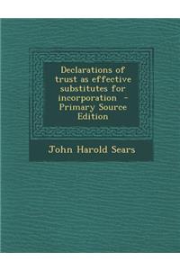 Declarations of Trust as Effective Substitutes for Incorporation