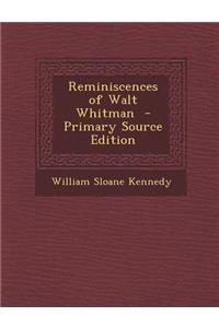 Reminiscences of Walt Whitman