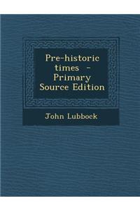 Pre-Historic Times