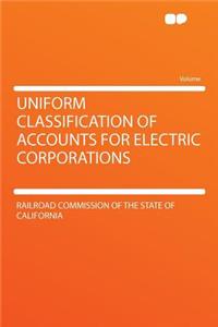 Uniform Classification of Accounts for Electric Corporations