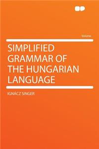 Simplified Grammar of the Hungarian Language