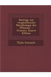 Beitrage Zur Vergleichenden Morphologie Der Pflanzen.