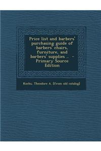 Price List and Barbers' Purchasing Guide of Barbers' Chairs, Furniture, and Barbers' Supplies ..