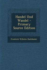 Handel Und Wandel - Primary Source Edition