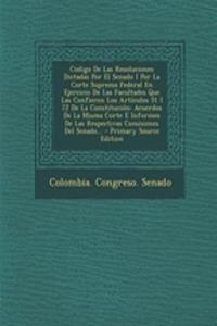 Codigo de Las Resoluciones Dictadas Por El Senado I Por La Corte Suprema Federal En Ejercicio de Las Facultades Que Las Confieren Los Articulos 51 I 72 de La Constitucion
