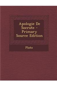 Apologie de Socrate - Primary Source Edition