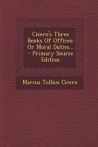 Cicero's Three Books of Offices
