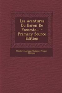 Les Aventures Du Baron De Faeneste...
