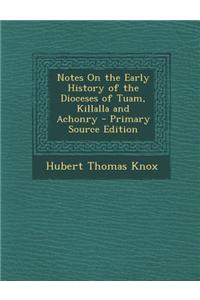 Notes on the Early History of the Dioceses of Tuam, Killalla and Achonry