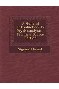 A General Introduction to Psychoanalysis
