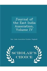 Journal of the East India Association, Volume IV - Scholar's Choice Edition