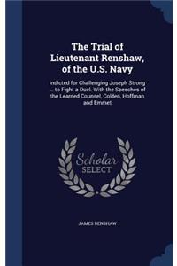 The Trial of Lieutenant Renshaw, of the U.S. Navy