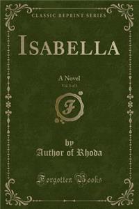 Isabella, Vol. 3 of 3