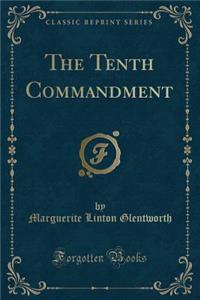 The Tenth Commandment (Classic Reprint)