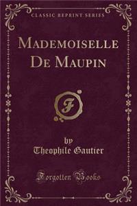Mademoiselle de Maupin (Classic Reprint)