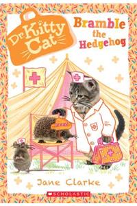 Bramble the Hedgehog (Dr. Kittycat #10), 10