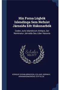 Hin Forna Lögbók Islendínga Sem Nefnist Járnsiða Eðr Hákonarbók