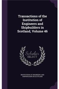 Transactions of the Institution of Engineers and Shipbuilders in Scotland, Volume 46