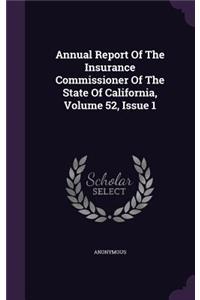 Annual Report of the Insurance Commissioner of the State of California, Volume 52, Issue 1