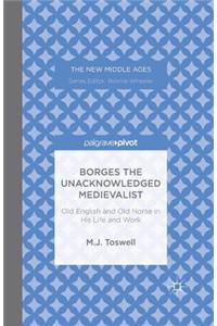 Borges the Unacknowledged Medievalist