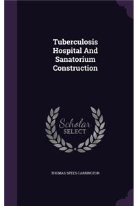 Tuberculosis Hospital And Sanatorium Construction