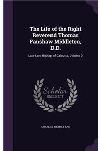 The Life of the Right Reverend Thomas Fanshaw Middleton, D.D.