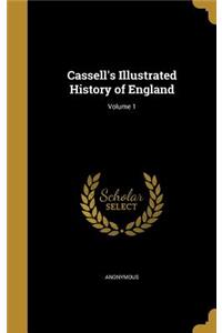 Cassell's Illustrated History of England; Volume 1