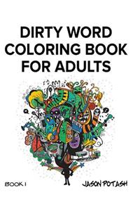 Dirty Word Coloring Book For Adults - Vol. 1